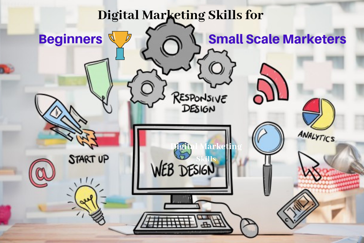 Digital Marketing Skills for Beginners \u0026 Small Scale Marketers