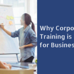 Why Corporate Training is important for Business_