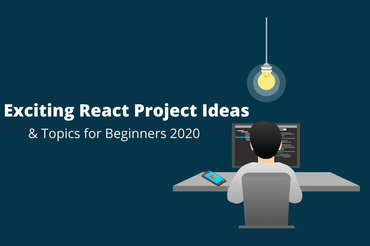 8 Exciting React Project Ideas & Topics for Beginners 2020 - Exciting