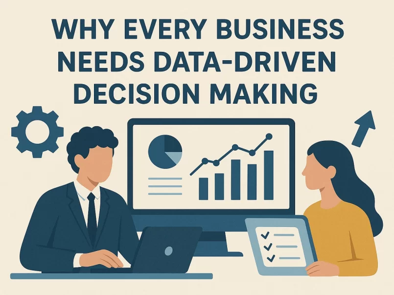 why every business needs data driven decision